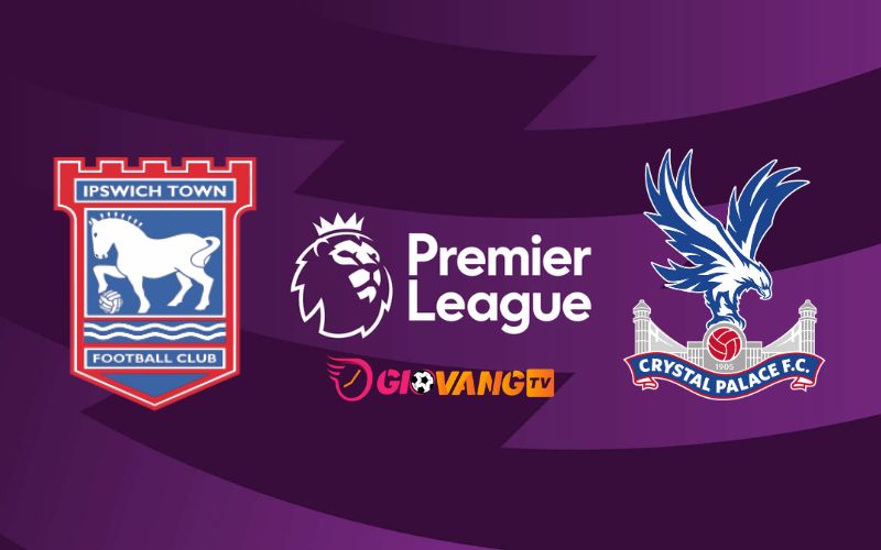 Nhận định soi kèo Ipswich vs Crystal Palace, 02h30 ngày 4/12/2024