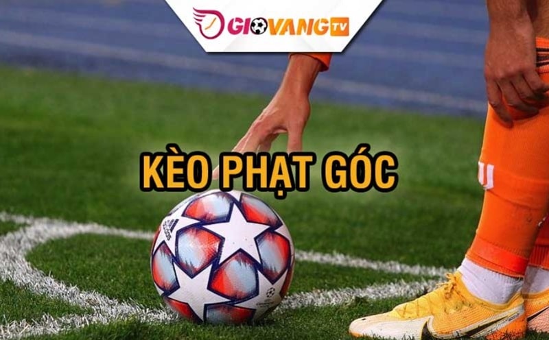 Khái niệm về kèo phạt góc trong bóng đá