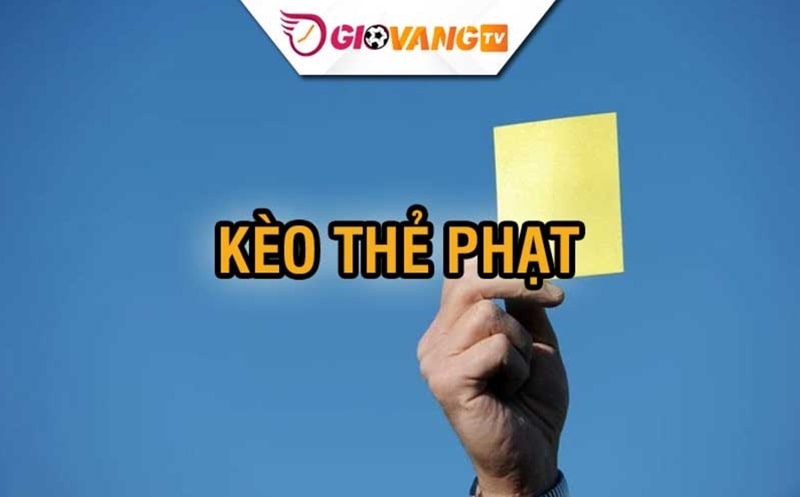 Kèo thẻ phạt là gì?