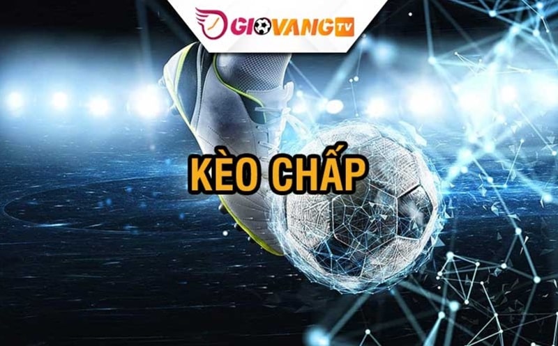 Kèo chấp trong cá cược bóng đá là gì?