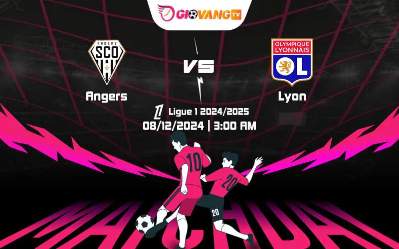 Soi kèo Angers vs Lyon 03h00 ngày 08/12/2024