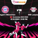 Soi kèo Bayern Munich vs Leipzig 02h30 ngày 21/12/2024