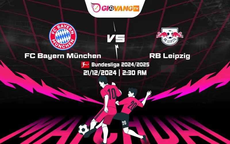 Soi kèo Bayern Munich vs Leipzig 02h30 ngày 21/12/2024