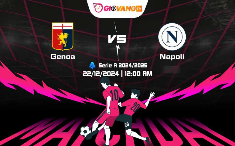 Soi kèo Genoa vs Napoli 00h00 ngày 22/12/2024