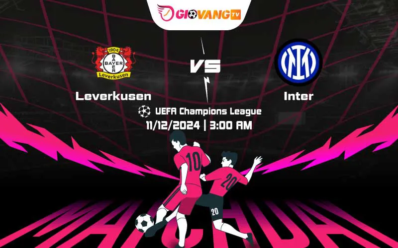 Soi kèo Leverkusen vs Inter Milan 03h00 ngày 11/12/2024