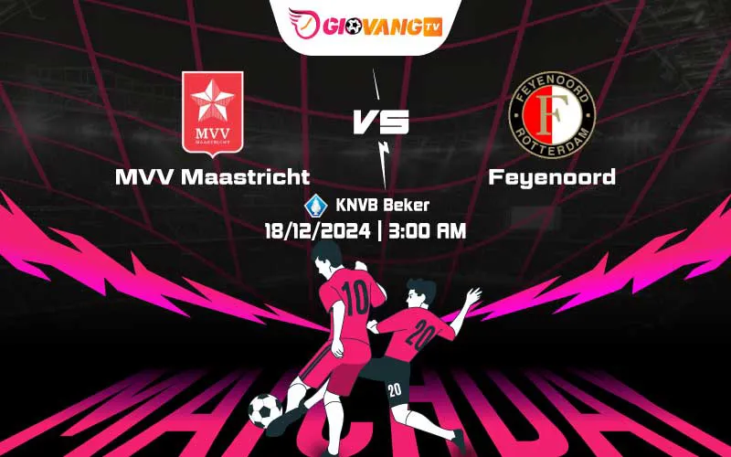 Soi kèo Maastricht vs Feyenoord 03h00 ngày 18/12/2024