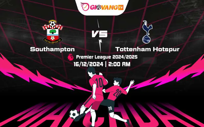 Soi kèo Southampton vs Tottenham 02h00 ngày 16/12/2024