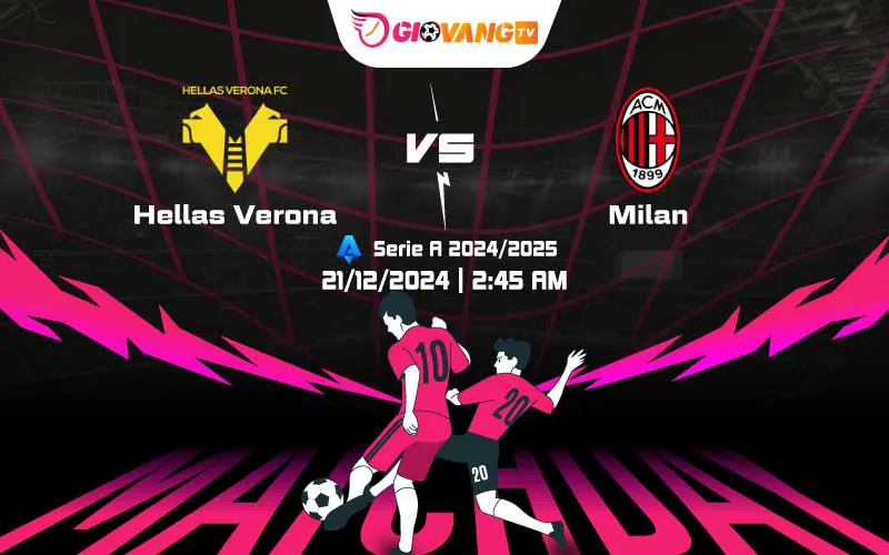 Soi kèo Verona vs AC Milan 02h45 ngày 21/12/2024