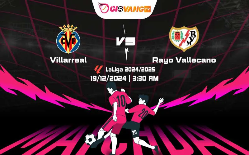 Soi kèo Villarreal vs Vallecano 03h30 ngày 19/12/2024